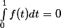 \int_{0}^{1}{f(t)dt=0}